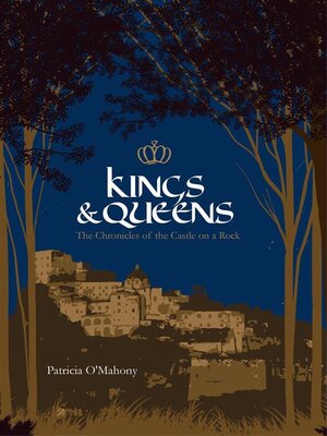 cover image of Kings & Queens--The Chronicles of the Castle on a Rock